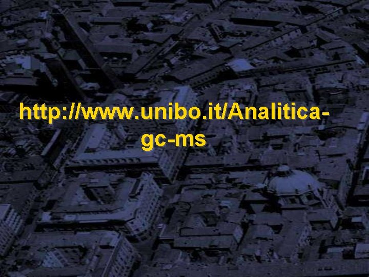 http: //www. unibo. it/Analiticagc-ms 