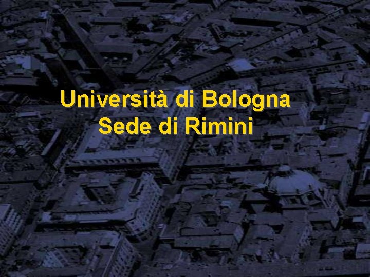 Università di Bologna Sede di Rimini 