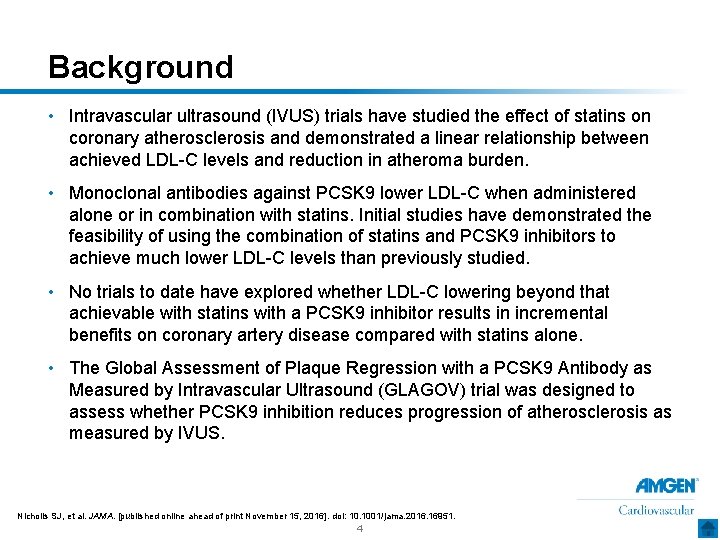 Background • Intravascular ultrasound (IVUS) trials have studied the effect of statins on coronary