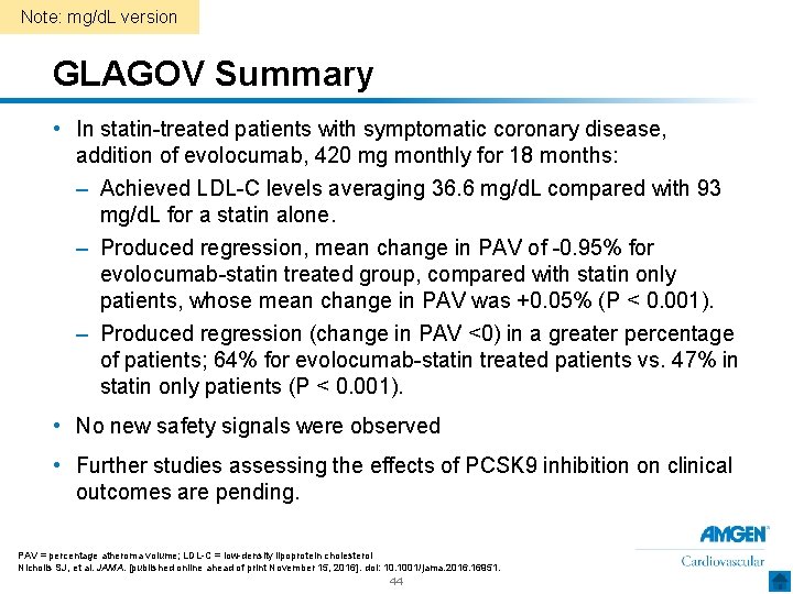 Note: mg/d. L version GLAGOV Summary • In statin-treated patients with symptomatic coronary disease,