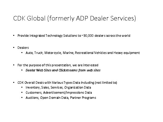 CDK Global (formerly ADP Dealer Services) • Provide Integrated Technology Solutions to ~30, 000