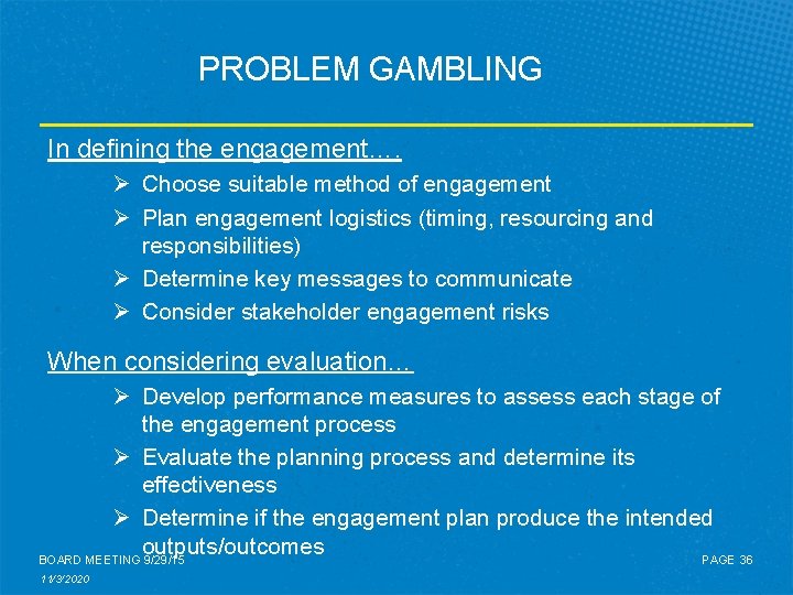 PROBLEM GAMBLING In defining the engagement…. Ø Choose suitable method of engagement Ø Plan