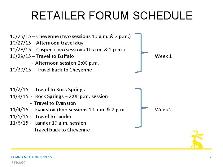 RETAILER FORUM SCHEDULE 10/26/15 – Cheyenne (two sessions 10 a. m. & 2 p.