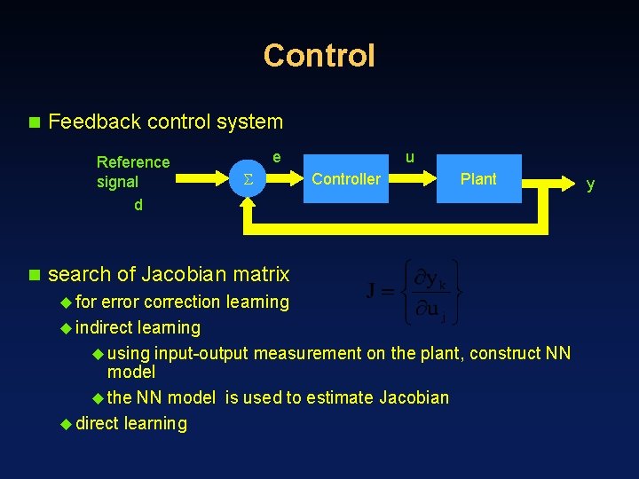 Control n Feedback control system Reference signal d n e u Controller Plant search
