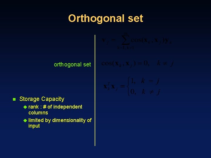 Orthogonal set orthogonal set n Storage Capacity u rank : # of independent columns