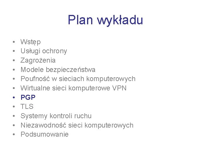 Plan wykładu • • • Wstęp Usługi ochrony Zagrożenia Modele bezpieczeństwa Poufność w sieciach