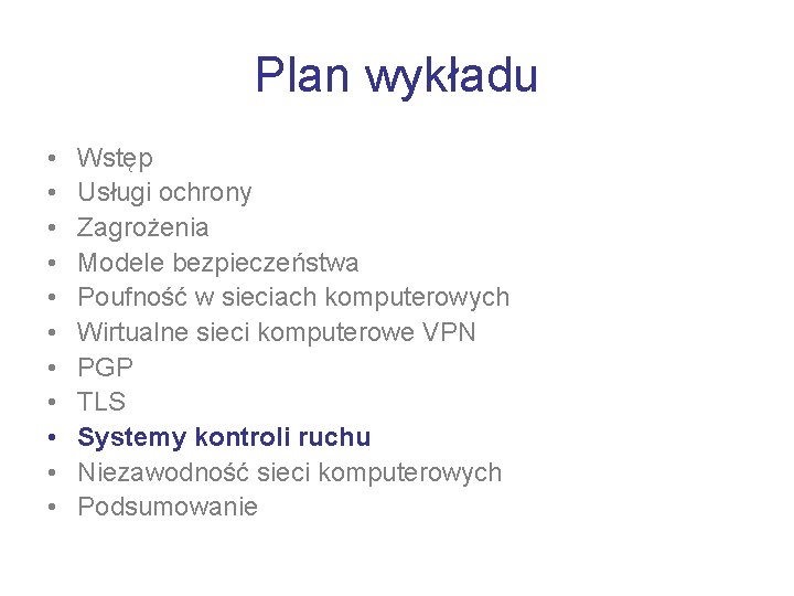 Plan wykładu • • • Wstęp Usługi ochrony Zagrożenia Modele bezpieczeństwa Poufność w sieciach