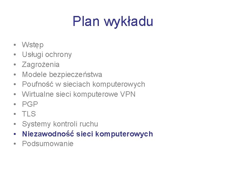 Plan wykładu • • • Wstęp Usługi ochrony Zagrożenia Modele bezpieczeństwa Poufność w sieciach