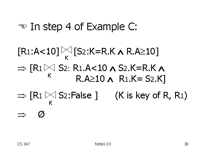  In step 4 of Example C: [R 1: A<10] [R 1 CS 347