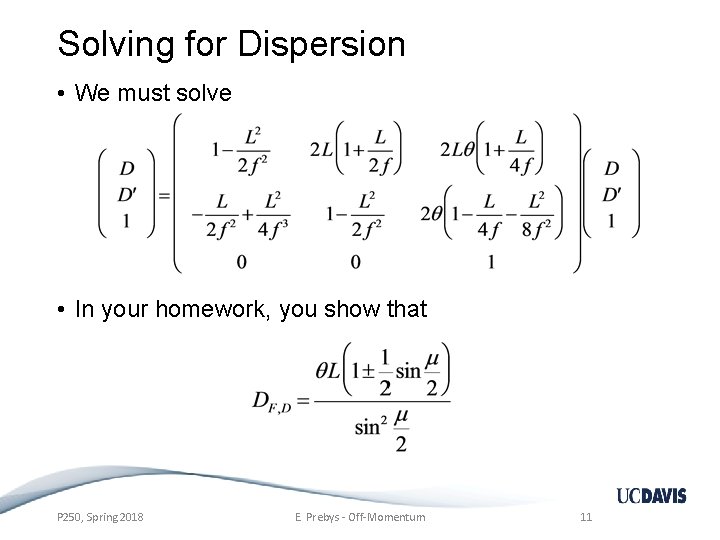 Solving for Dispersion • We must solve • In your homework, you show that