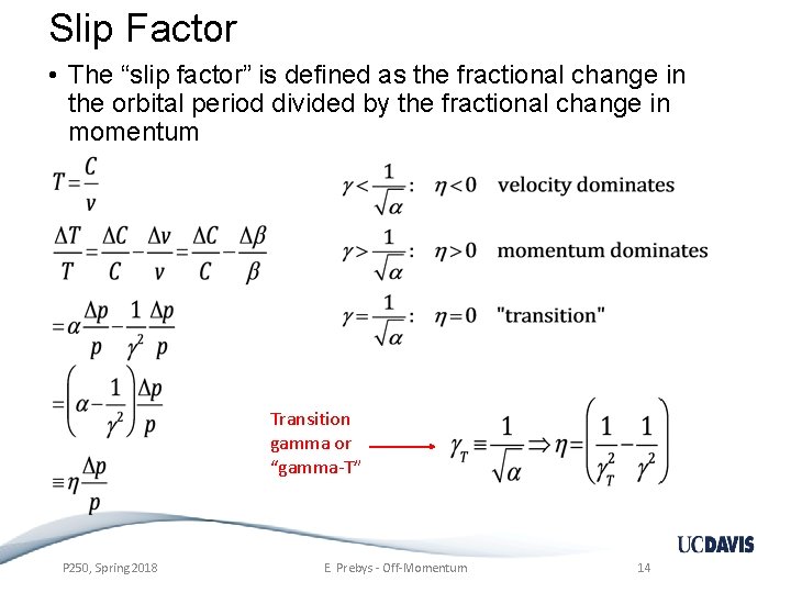 Slip Factor • The “slip factor” is defined as the fractional change in the