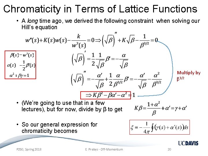 Chromaticity in Terms of Lattice Functions • A long time ago, we derived the