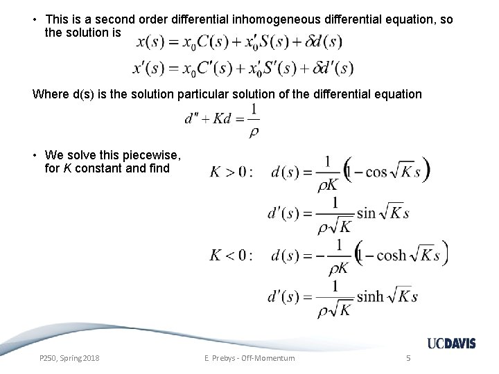  • This is a second order differential inhomogeneous differential equation, so the solution