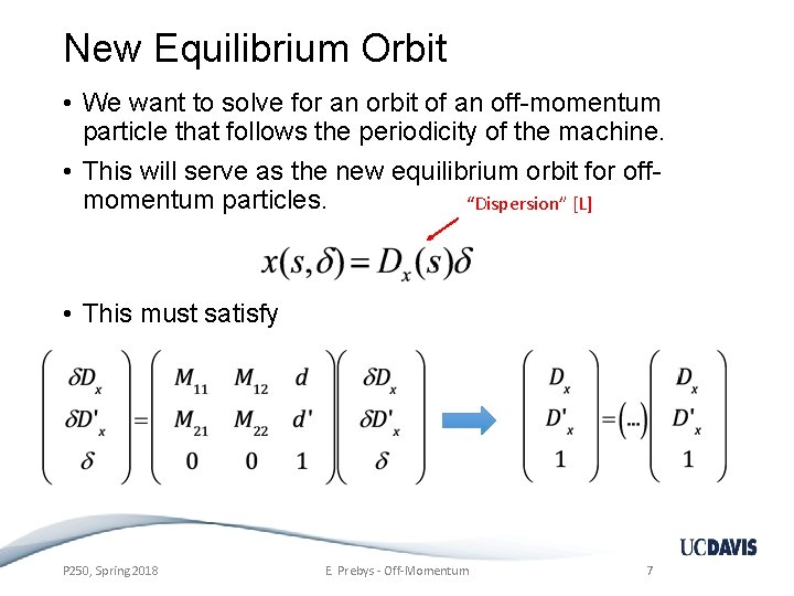 New Equilibrium Orbit • We want to solve for an orbit of an off-momentum