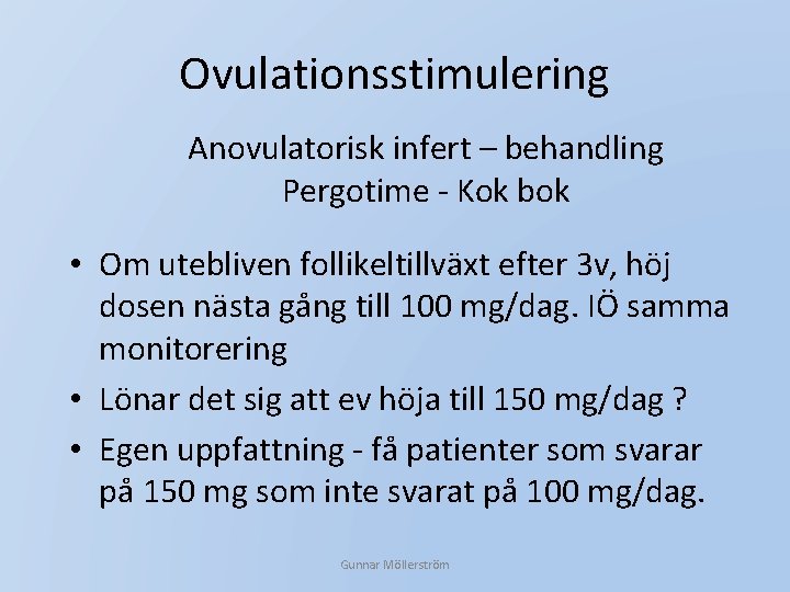 Ovulationsstimulering Anovulatorisk infert – behandling Pergotime - Kok bok • Om utebliven follikeltillväxt efter