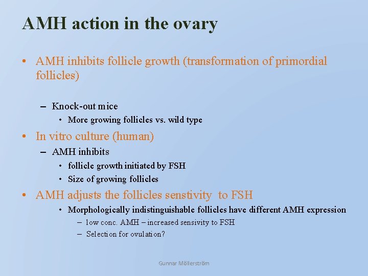 AMH action in the ovary • AMH inhibits follicle growth (transformation of primordial follicles)