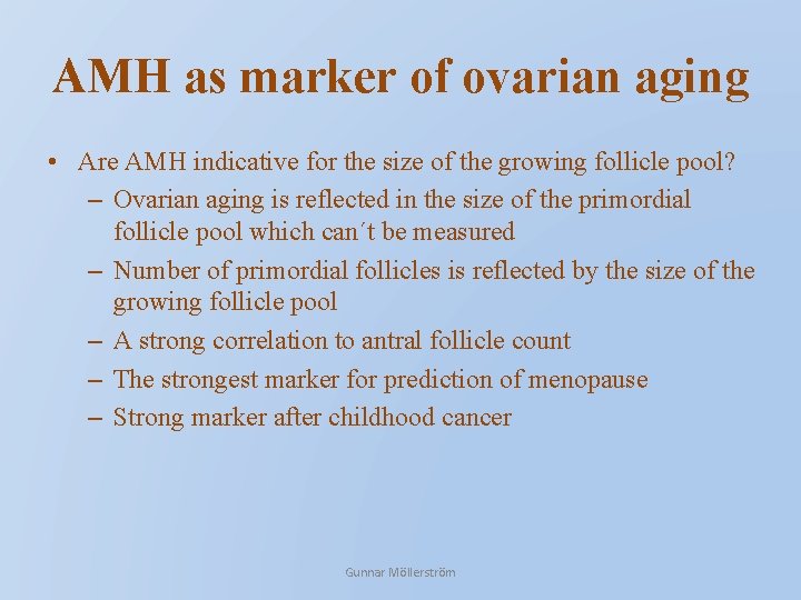 AMH as marker of ovarian aging • Are AMH indicative for the size of