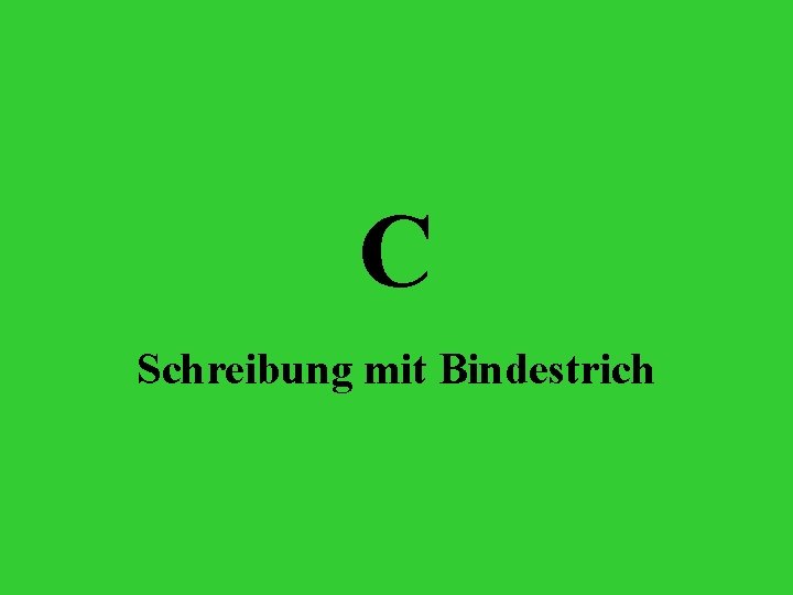 C Schreibung mit Bindestrich 