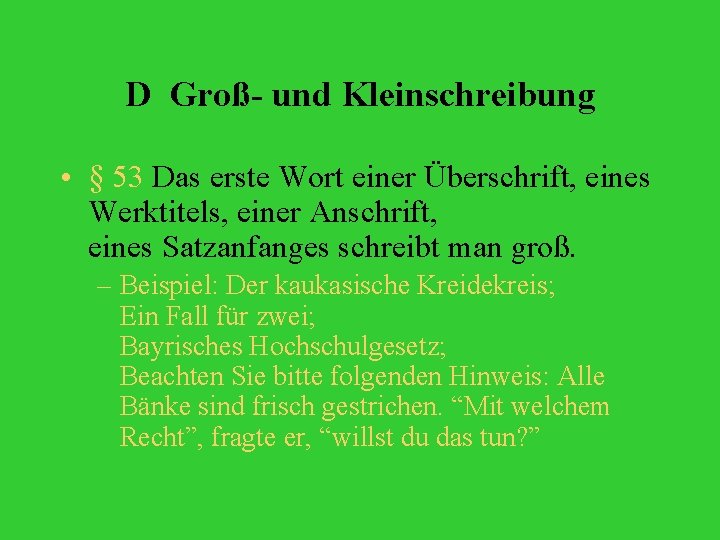 D Groß- und Kleinschreibung • § 53 Das erste Wort einer Überschrift, eines Werktitels,