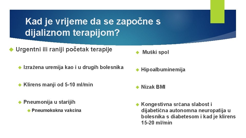 Kad je vrijeme da se započne s dijaliznom terapijom? Urgentni ili raniji početak terapije