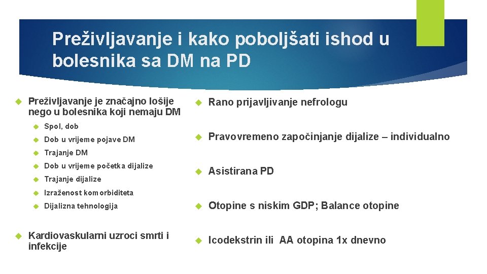 Preživljavanje i kako poboljšati ishod u bolesnika sa DM na PD Preživljavanje je značajno