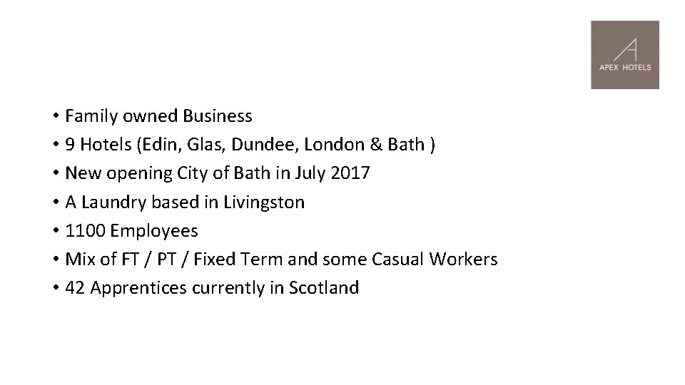  • Family owned Business • 9 Hotels (Edin, Glas, Dundee, London & Bath