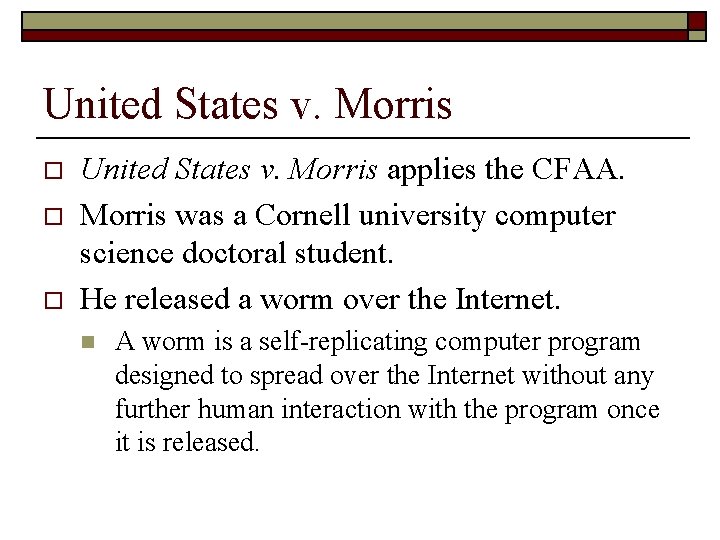 United States v. Morris o o o United States v. Morris applies the CFAA.