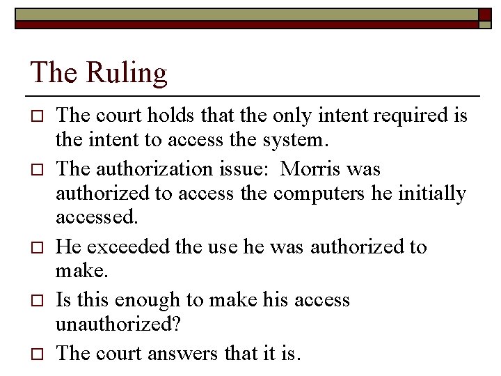 The Ruling o o o The court holds that the only intent required is