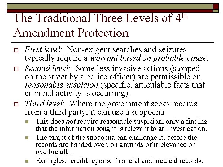 The Traditional Three Levels of 4 th Amendment Protection o o o First level: