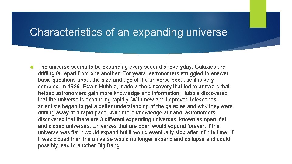 Characteristics of an expanding universe The universe seems to be expanding every second of