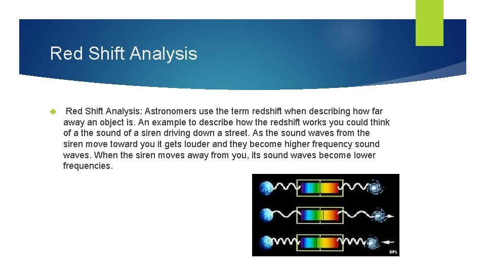 Red Shift Analysis Red Shift Analysis: Astronomers use the term redshift when describing how