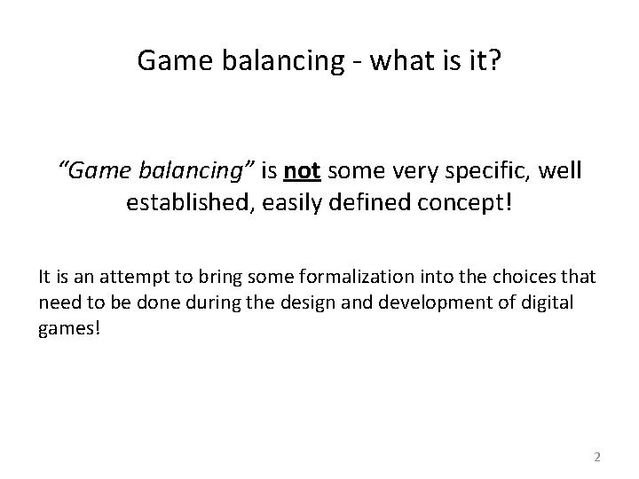 Game balancing - what is it? “Game balancing” is not some very specific, well