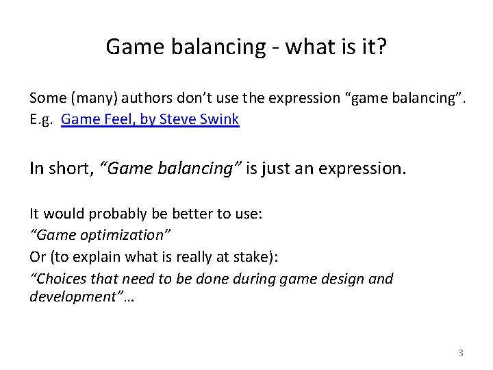 Game balancing - what is it? Some (many) authors don’t use the expression “game