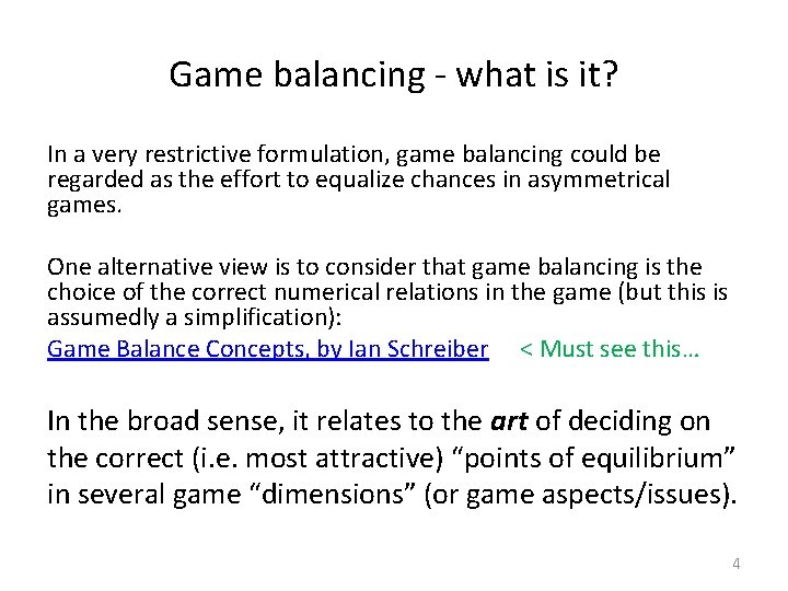 Game balancing - what is it? In a very restrictive formulation, game balancing could