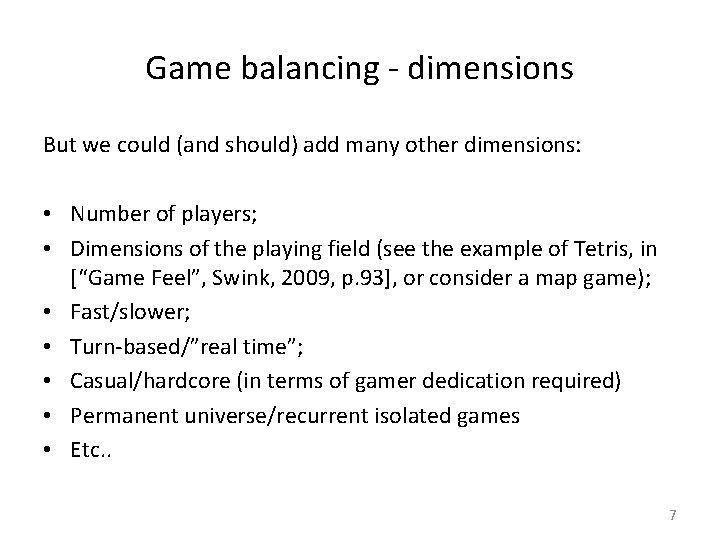 Game balancing - dimensions But we could (and should) add many other dimensions: •