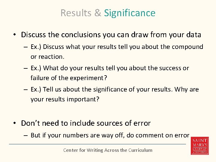 Results & Significance • Discuss the conclusions you can draw from your data –