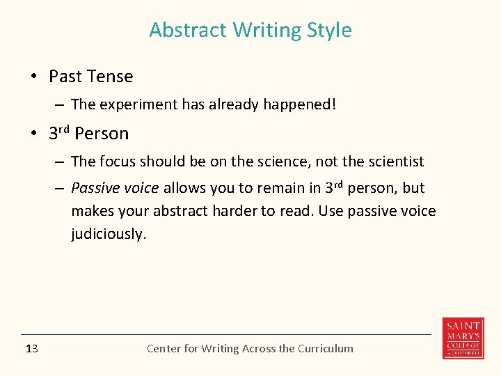 Abstract Writing Style • Past Tense – The experiment has already happened! • 3