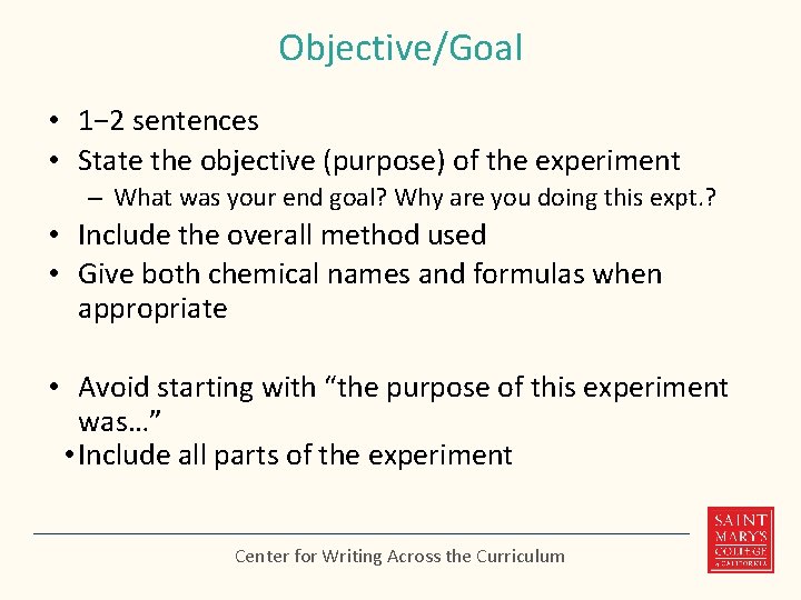 Objective/Goal • 1− 2 sentences • State the objective (purpose) of the experiment –