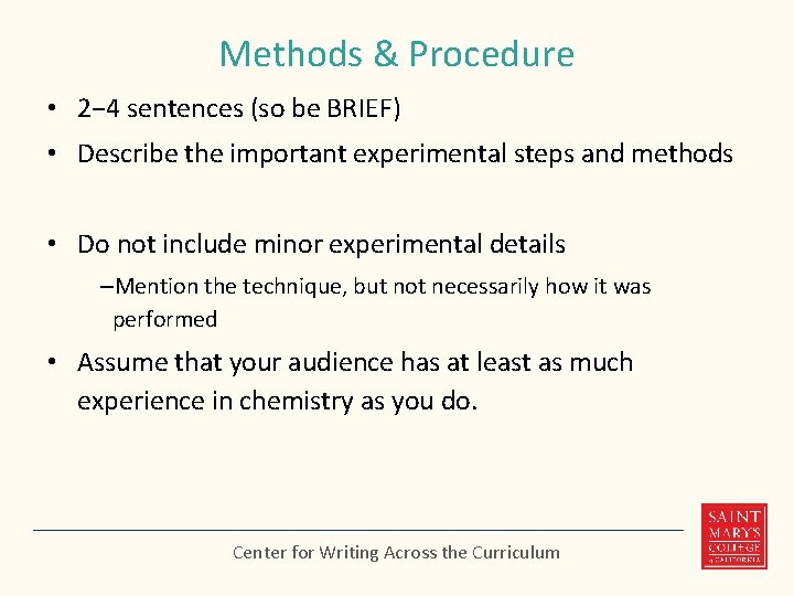 Methods & Procedure • 2− 4 sentences (so be BRIEF) • Describe the important