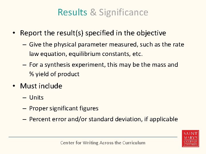 Results & Significance • Report the result(s) specified in the objective – Give the