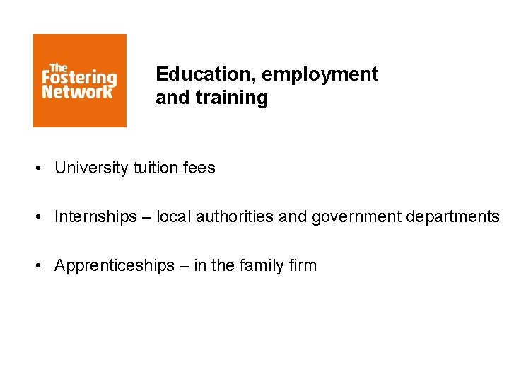 Education, employment and training • University tuition fees • Internships – local authorities and