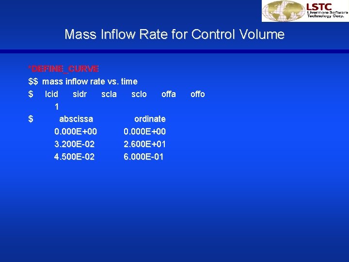 Mass Inflow Rate for Control Volume *DEFINE_CURVE $$ mass inflow rate vs. time $