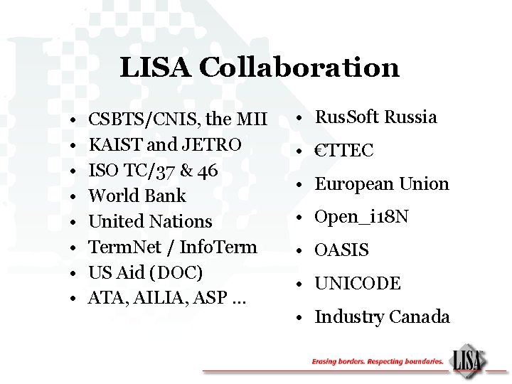 LISA Collaboration • • CSBTS/CNIS, the MII KAIST and JETRO ISO TC/37 & 46