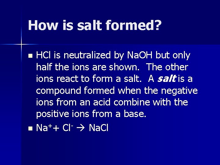 How is salt formed? HCl is neutralized by Na. OH but only half the