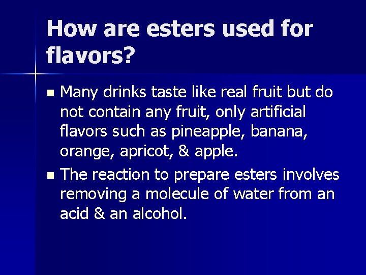 How are esters used for flavors? Many drinks taste like real fruit but do