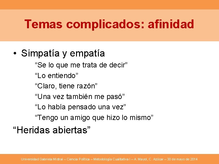 Temas complicados: afinidad • Simpatía y empatía “Se lo que me trata de decir”