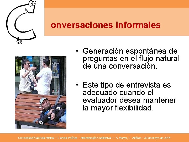 onversaciones informales • Generación espontánea de preguntas en el flujo natural de una conversación.