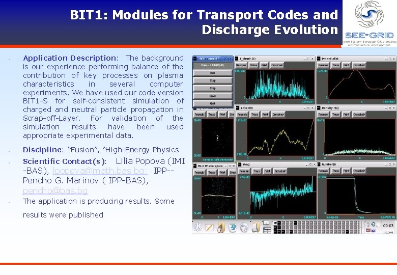 BIT 1: Modules for Transport Codes and Discharge Evolution ● Application Description: The background