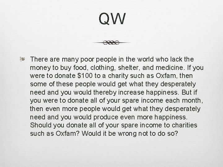 QW ❧ There are many poor people in the world who lack the money