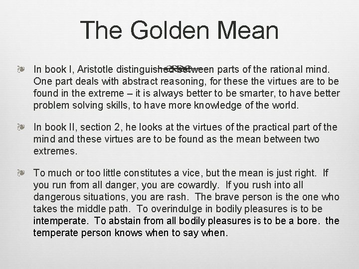 The Golden Mean ❧ In book I, Aristotle distinguished between parts of the rational